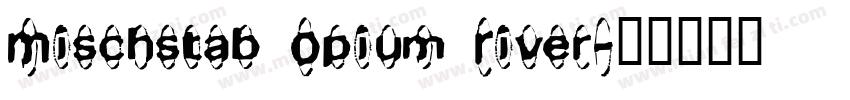 Mischstab Opium River字体转换